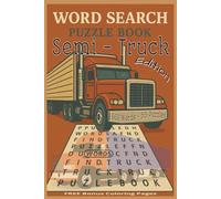 Semi Truck Word Search Puzzle Book: Fun and Challenging Trucking-Themed Puzzles for Drivers, Mechanics, and Big Rig Fans...