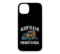 Semi Trucker Sleep is A Lie Freight is Real Rig Driver Coque pour iPhone 14 Plus
