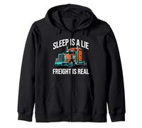 Semi Trucker Sleep is A Lie Freight is Real Rig Driver Sweat à Capuche