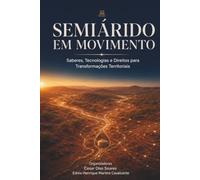 Semiárido em Movimento: Saberes, Tecnologias e Direitos para Transformações Territoriais