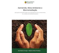 Semiárido, Meio Ambiente e Biorremediação: Aplicação da bioestimulação na recuperação de solos contaminados no contexto do Semiárido brasileiro