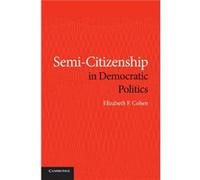 SemiCitizenship in Democratic Politics - Cohen Elizabeth F. Syracuse University New York - Cambridge University Press - Livre en Anglais - Paperback Cohen Elizabeth F. Syracuse University New YorkCohe