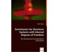 Semiclassics for Quantum Systems With Internal Degrees of Freedom Rainer Glaser (Auteur)