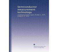 Semiconductor measurement technology: combined quarterly report, October 1, 1973, to March 31, 1974