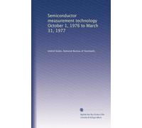 Semiconductor measurement technology October 1, 1976 to March 31, 1977