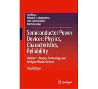 Semiconductor Power Devices: Volume 1: Physics, Technology and Design of Power Devices