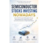 SEMICONDUCTOR STOCKS INVESTING NOWADAYS: The Ultimate Guidebook to Semiconductor Stocks, Global Index Strategies, and ETF's-From Taiwan Tech Titans to European UCITS Funds