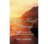 SemiFinal Musings Reflections on a life lived 38 years in ministry - Paul Hansen - Thomas Nelson Inc. - Livre en Anglais Paul HansenPaul Hansen (Auteur)