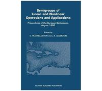Semigroups Of Linear And Nonlinear Operations And Applications