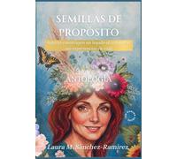 Semillas de propósito: Los autores comparten sentidos recuerdos de fe, amor, propósito y legado