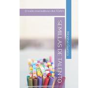 SEMILLAS DE TALENTO: El lado maravilloso del TDAH