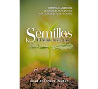 SEMILLAS: El modelo de José: - Una guía basada en la fe para la libertad financiera a través de la generosidad