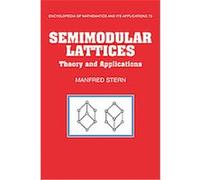 Semimodular Lattices, Encyclopedia of Mathematics and Its Applications Manfred Stern (Auteur)