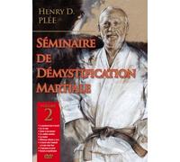 Séminaire de démystification martiale-Volume 2