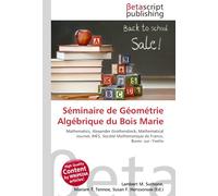 Séminaire de Géométrie Algébrique du Bois Marie: Mathematics, Alexander Grothendieck, Mathematical Journal, IHÉS, Société Mathématique de France, Bures- sur- Yvette