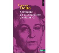Séminaire de psychanalyse d'enfants Tome 2 - Françoise Dolto - Points - Poche - Essai