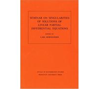 Seminar On Singularities Of Solutions Of Linear Partial Differential Equations