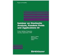 Seminar On Stochastic Analysis, Random Fields And Appilcations Iii