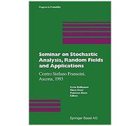 Seminar On Stochastic Analysis, Random Fields And Applications