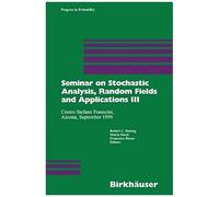 Seminar On Stochastic Analysis, Random Fields And Applications Iii