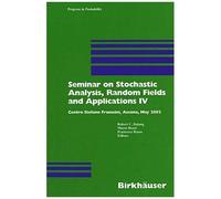Seminar On Stochastic Analysis, Random Fields And Applications Iv