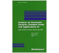 Seminar On Stochastic Analysis, Random Fields And Applications Iv