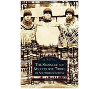 Seminole And Miccosukee Tribes Of Southern Florida