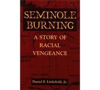 Seminole Burning Daniel F Littlefield, (Auteur)
