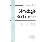 Sémiologie Biochimique - 1re Et 2e Année De Médecine - Concours De L'internat De Spécialités