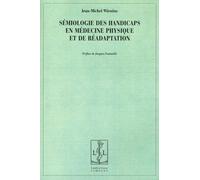 Sémiologie des handicaps en médecine physique et de réadaptation : Pratiques sémiotiques dans le champ médical dédié aux soins des personnes handicapées en milieu sanitaire