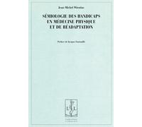 Sémiologie des handicaps en médecine physique et de réadaptation : Pratiques sémiotiques dans le champ médical dédié aux soins des personnes handicapées en milieu sanitaire
