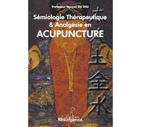 Sémiologie thérapeutique et analgésie en acupuncture