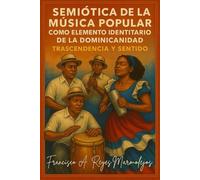 Semiótica de la música popular dominicana como elemento identitario de la dominicanidad