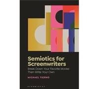 Semiotics for Screenwriters by Tierno & Michael East Carolina University & USA Tierno Michael East Carolina University USA (Auteur)