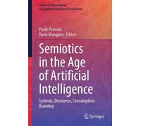Semiotics in the Age of Artificial Intelligence: Symbols, Discourses, Consumption, Branding