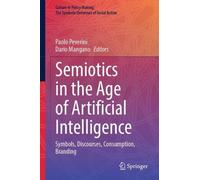 Semiotics in the Age of Artificial Intelligence: Symbols, Discourses, Consumption, Branding