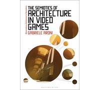 Semiotics of Architecture in Video Games, The