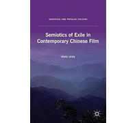 Semiotics Of Exile In Contemporary Chinese Film