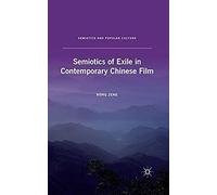 Semiotics Of Exile In Contemporary Chinese Film