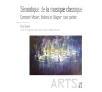 Semiotique de la musique classique: COMMENT MOZART BRAHMS ET WAGNER NOUS PARLENT