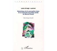 Sémiotique de la perception dans " a la recherche du temps perdu " de marcel proust - Laïla El Hajji-Lahrimi - L'harmattan - broché - Livre
