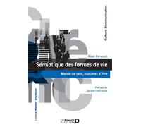 Sémiotique des formes de vie Monde de sens, manières d’être - Alain Perusset - De Boeck Supérieur - broché - Essai