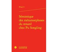 Sémiotique des métamorphoses du renard chez Pu Songling