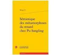 Sémiotique Des Métamorphoses Du Renard Chez Pu Songling