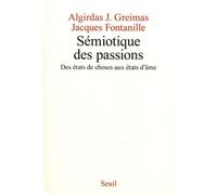 Sémiotique Des Passions - Des États De Choses Aux États D'âme