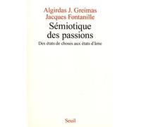Sémiotique des passions. Des états de choses aux états d'âme