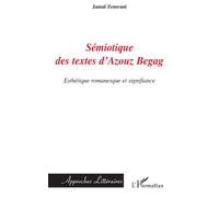 Sémiotique des textes d'Azouz Begag Esthétique romanesque et signifiance - Jamal Zemrani - L'harmattan - broché - Essai