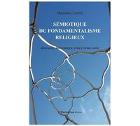 Massimo Leone – Sémiotique du fondamentalisme religieux – Broché