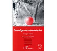 Jean-Jacques Boutaud – Sémiotique et Communication – Du signe au sens – L'Harmattan