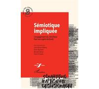 Sémiotique impliquée L'engagement du chercheur face aux sujets brûlants - Juan Alonso Aldama - L'harmattan - broché - Essai